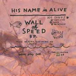 His Name Is Alive : Wall of Speed EP